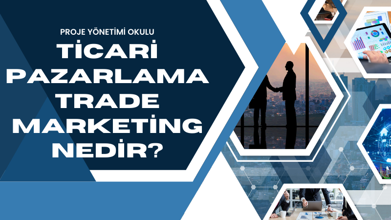 Ticari Pazarlama Trade Marketing Nedir Ab Proje Y Netimi