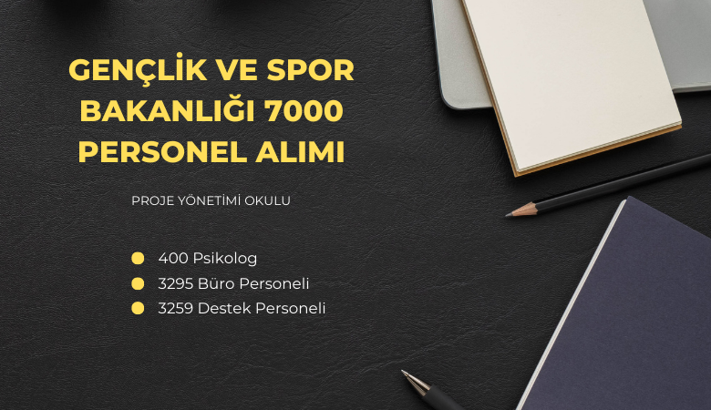 Gençlik Ve Spor Bakanlığı 7000 Personel Alımı | AB Proje Yönetimi